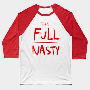 The Full Nasty (red) Baseball T-Shirt